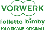 Ricambi originali Folletto Bimby vorwerk